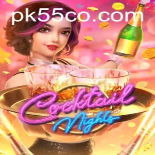 Dive into the Excitement of CocktailNights with PK55