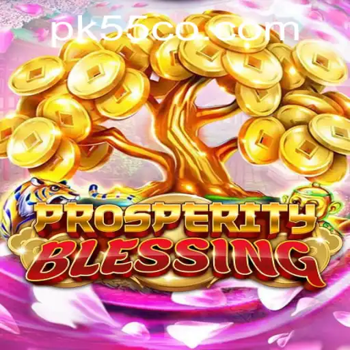 Discover ProsperityBlessing: A Thrilling Adventure with pk55